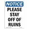 Signmission OSHA Notice, 7" Height, Please Stay Off Of Ruins Sign, 7" X 5", Portrait OS-NS-D-57-V-17595 - alternate 1